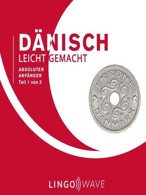 cover image of Dänisch Leicht Gemacht--Absoluter Anfänger--Teil 1 von 3